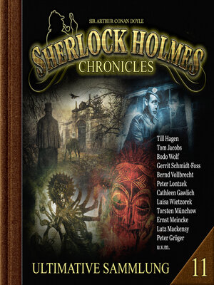 cover image of Sherlock Holmes Chronicles, Ultimative Sammlung Volume 11 (ungekürzt)